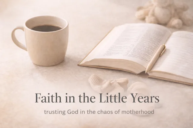 Faith in the Little Years