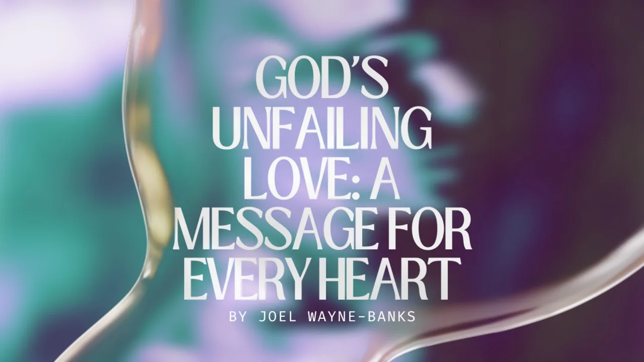 God's Unfailing Love: A Message for Every Heart