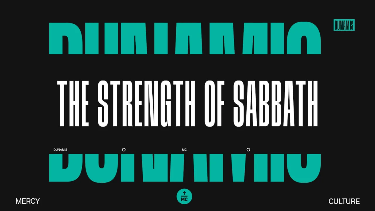 Sabbath Sunday | The Strength of Sabbath