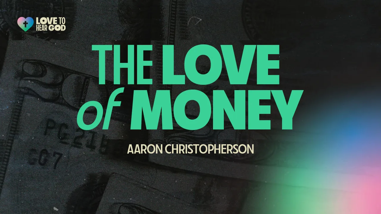 Love to Hear God: The Love of Money