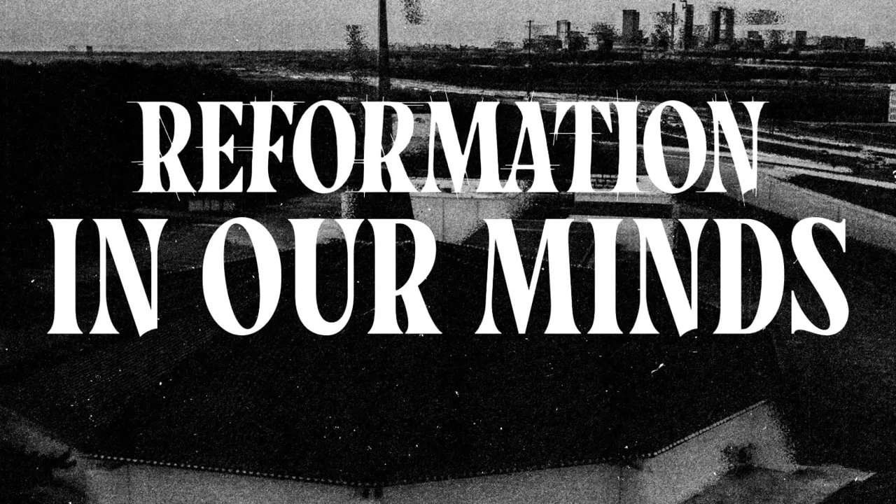 Reformation In Our Minds