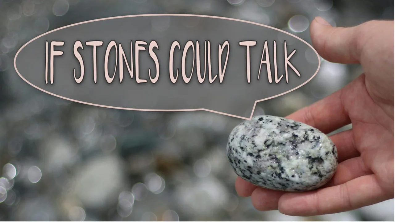 If Stones Could Talk - #2 Sometimes You Have to Get Up and Go