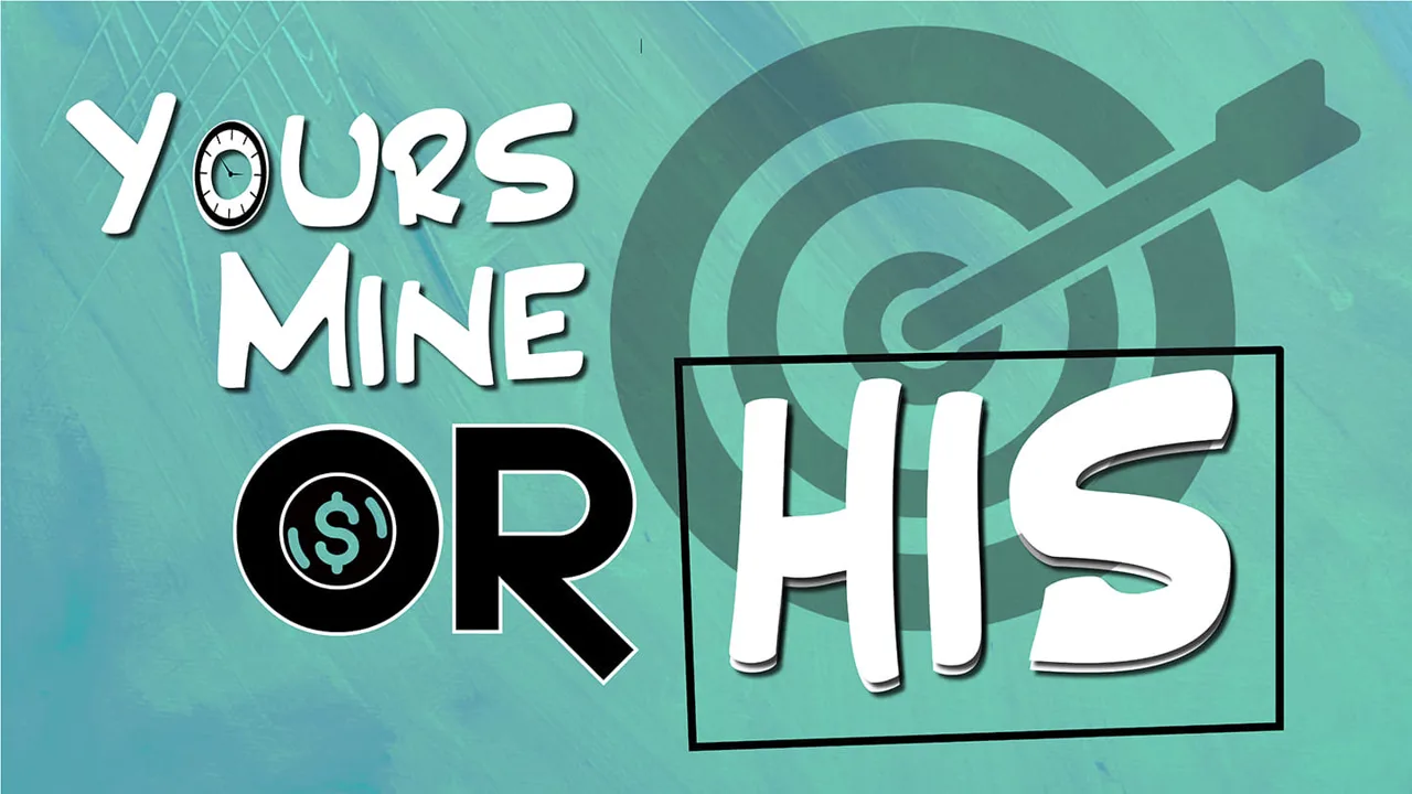 YOURS, MINE, or HIS  #3 - Stewardship of Treasures