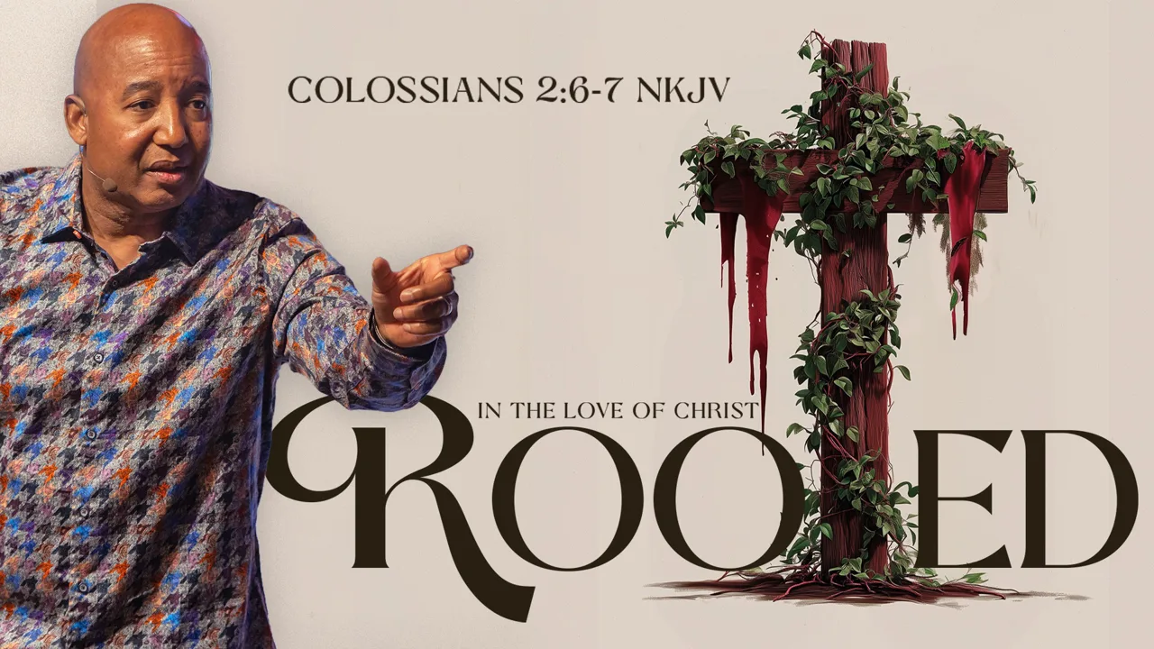 Rooted | In the Love of Christ Week 1