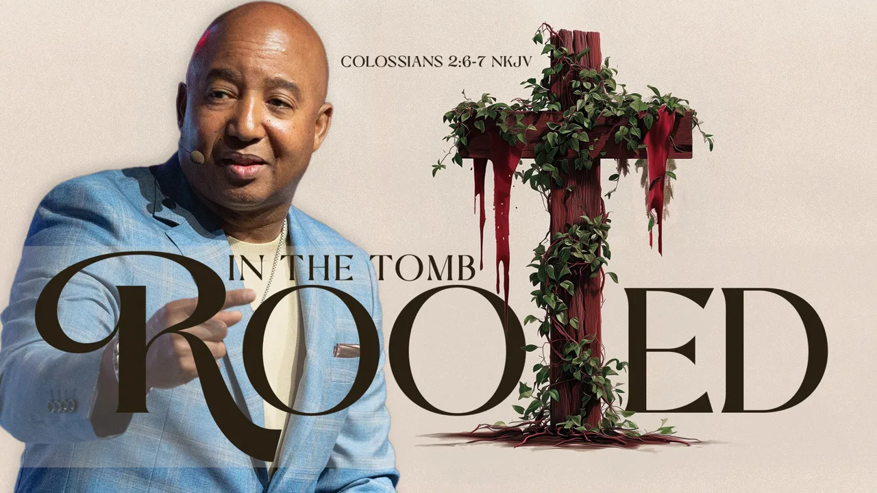 Rooted | In the Tomb Week 3