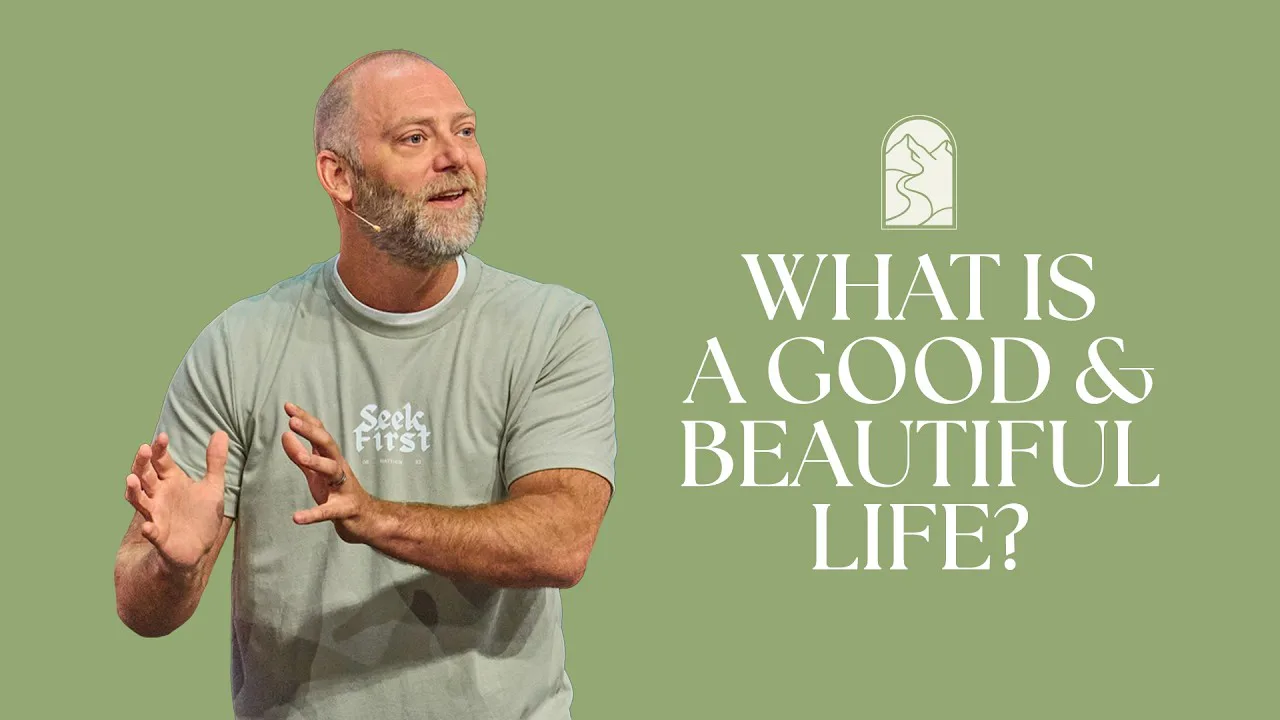What Is A Good & Beautiful Life?