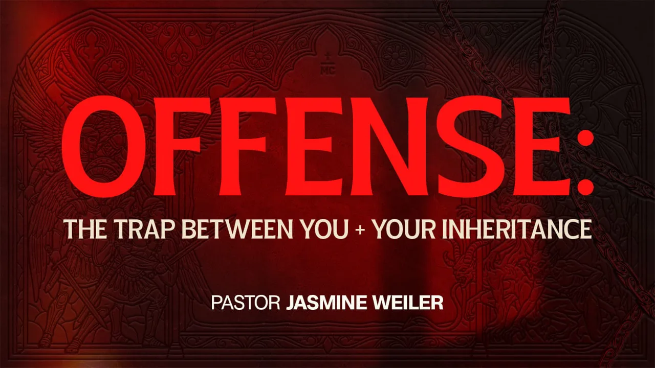 Offense: The Trap Between You and Your Inheritance